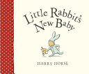 Image for "Little Rabbit&#039;s New Baby"