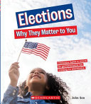 Image for "Elections: Why They Matter to You (a True Book: Why It Matters) (Library Edition)"