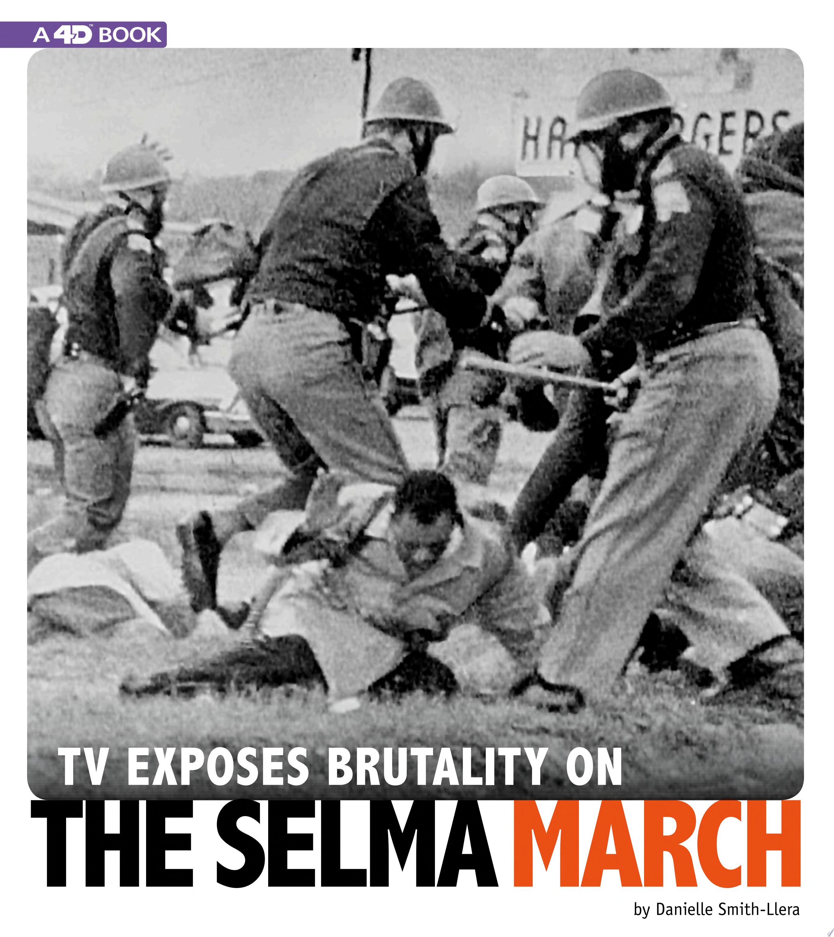 Image for "TV Exposes Brutality on the Selma March"