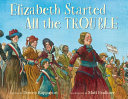 Image for "Elizabeth Started All the Trouble"