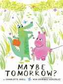 Image for "Maybe Tomorrow? (a Story about Loss, Healing, and Friendship)"