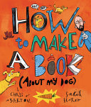 Image for "How to Make a Book (about My Dog)"