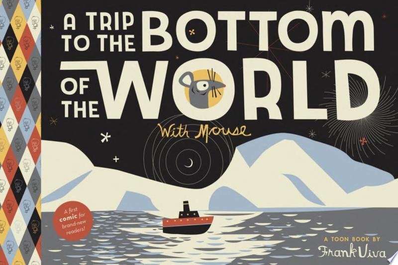 Image for "A Trip to the Bottom of the World with Mouse"