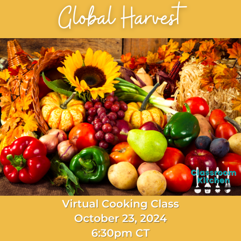 Image of a variety of colorful fall vegetables. Title: Global Harvest, virtual cooking class. October 23 at 6:30 p.m.