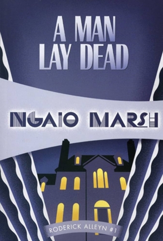 A Man Lay Dead by Ngaio Marsh