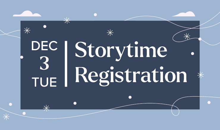 Snowy scene announcing the start of storytime registration on December third.