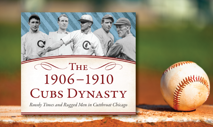 Part of the cover for the book "The 1906-1910 Cubs Dynasty" over a background with a baseball field and a baseball lying on the ground.